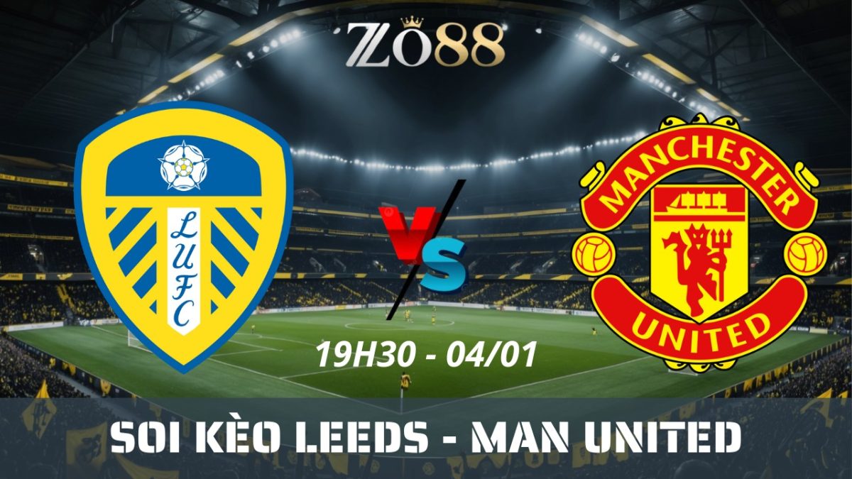 Soi kèo nhà cái Leeds vs Man United – 04/01/2026 19h30 Ngoại hạng Anh