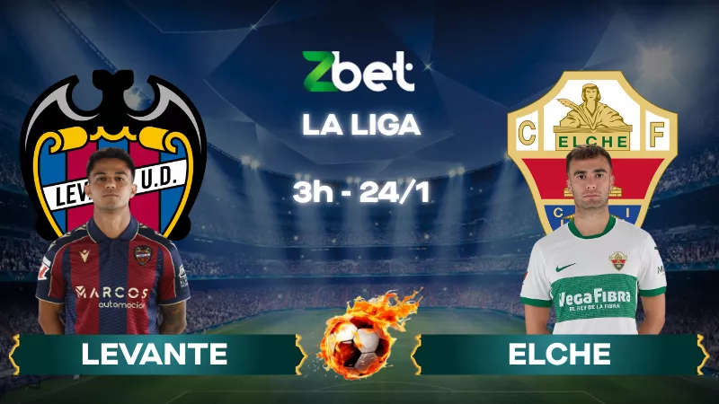 Nhận định soi kèo Levante vs Elche – 03h00 24/01/2026 – La Liga