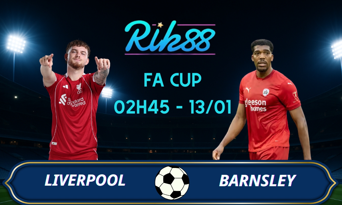 Soi kèo Liverpool vs Barnsley – 02h45 ngày 13/01/2026 – FA Cup