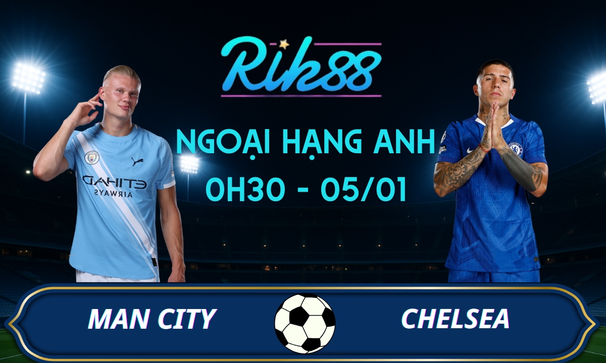 Soi kèo Man City vs Chelsea - 0h30 ngày 05/01/2026 - Ngoại Hạng Anh