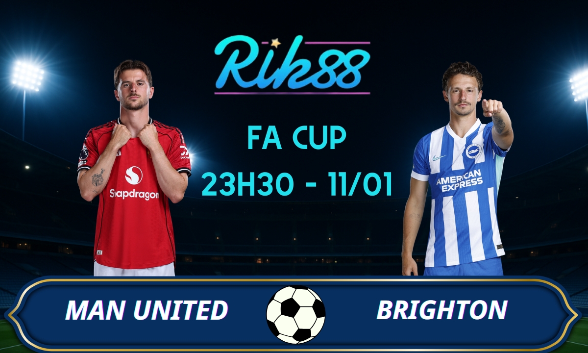 Soi kèo Man United vs Brighton – 23h30 ngày 11/01/2026 – FA Cup