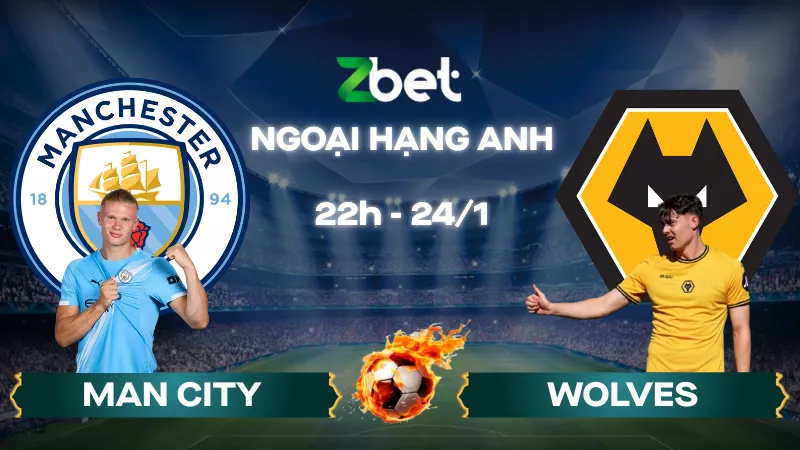 Nhận định soi kèo Man City vs Wolves – 22h00 24/01/2026 – Ngoại hạng Anh