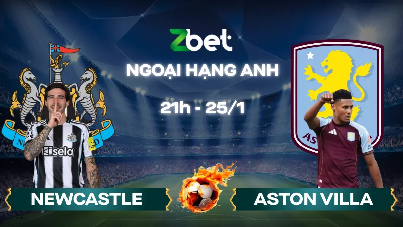 Nhận định soi kèo Newcastle vs Aston Villa – 21h00 25/01/2026 – Ngoại hạng Anh