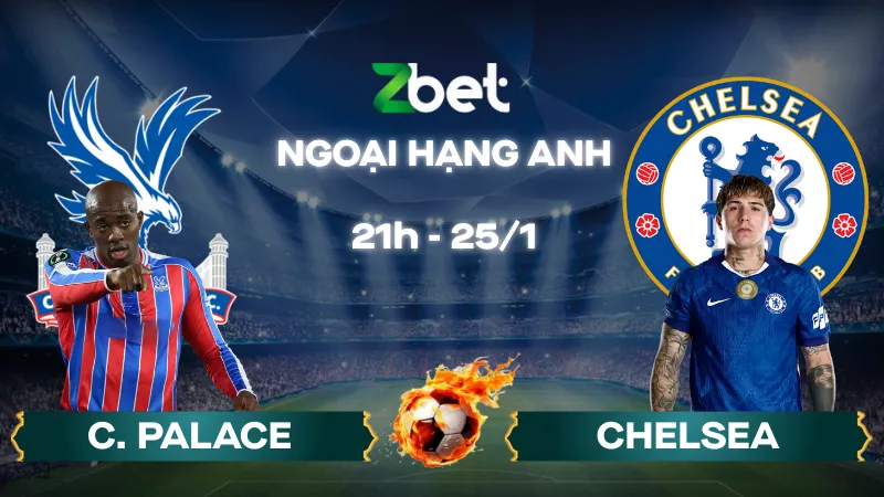 Nhận định soi kèo Crystal Palace vs Chelsea – 21h00 25/01/2026 – Ngoại hạng Anh