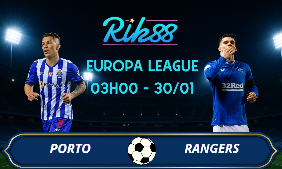 Soi kèo Porto vs Rangers – 03h00 ngày 30/01/2026 – Europa League