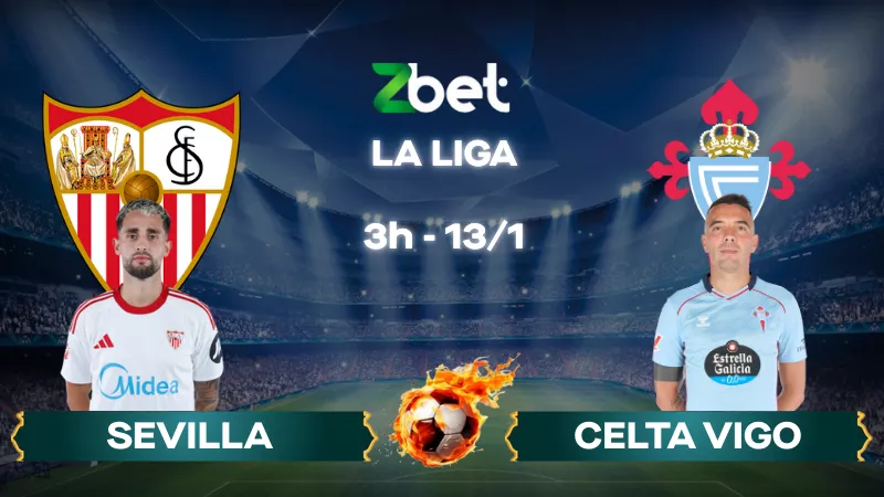 Nhận định soi kèo Sevilla vs Celta Vigo – 03h00 13/01/2026 – La Liga