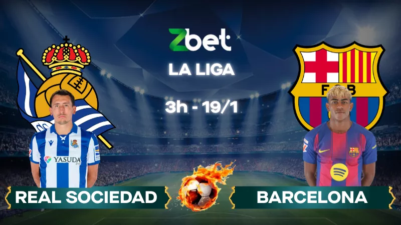 Nhận định soi kèo Real Sociedad vs Barcelona – 03h00 19/01/2026 – La Liga