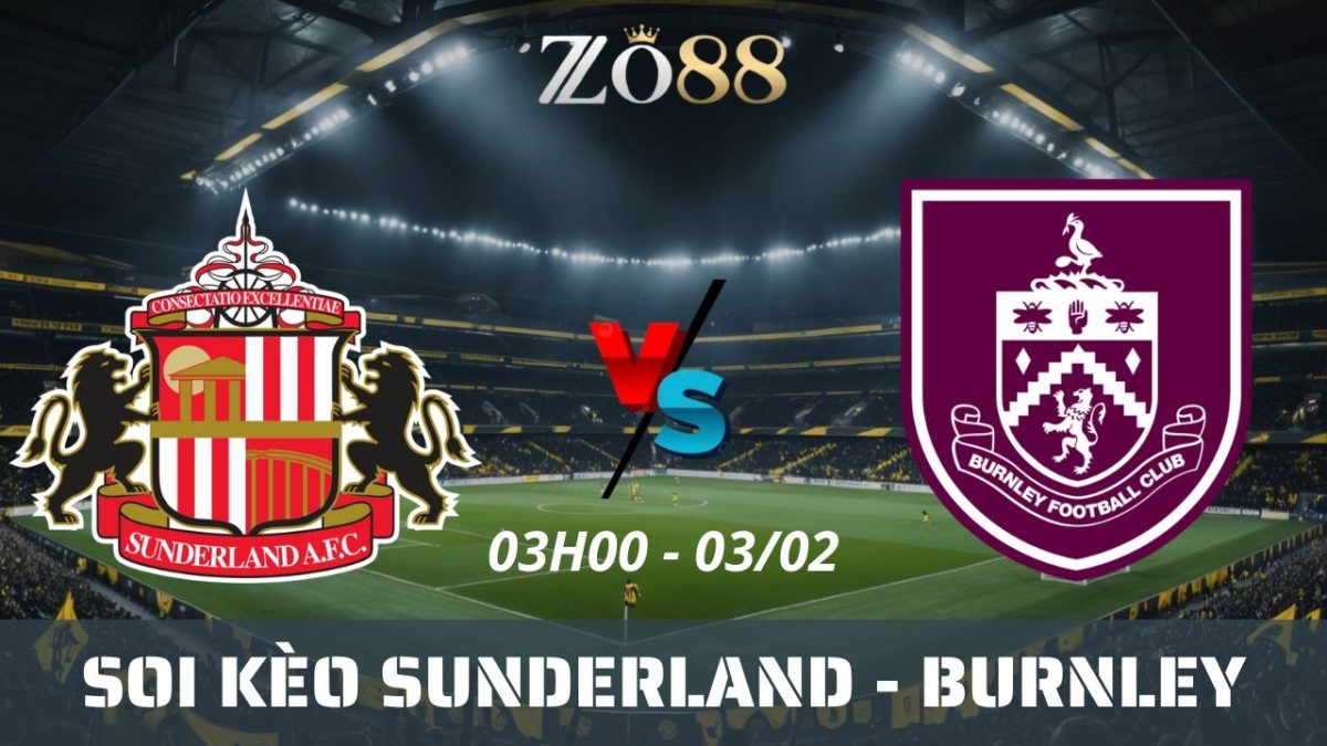 Soi kèo nhà cái Sunderland vs Burnley – 03/02/2026 03h00 Ngoại hạng Anh