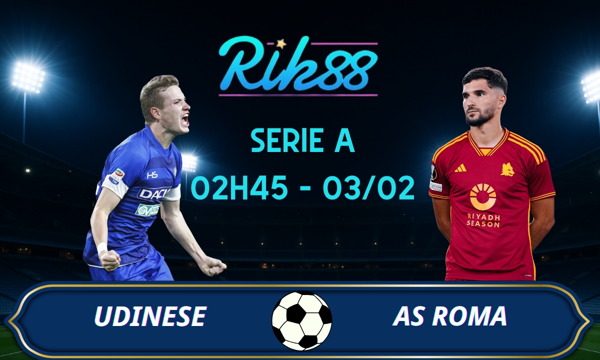 Soi kèo Udinese vs AS Roma – 02h45 ngày 03/02/2026 – Serie A