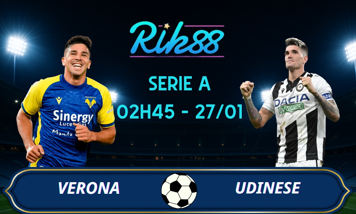 Soi kèo Verona vs Udinese - 02h45 ngày 27/01/2026 - Serie A