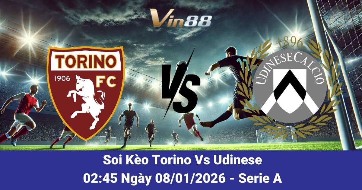 Soi Kèo Torino Vs Udinese Ngày 08/01/2026