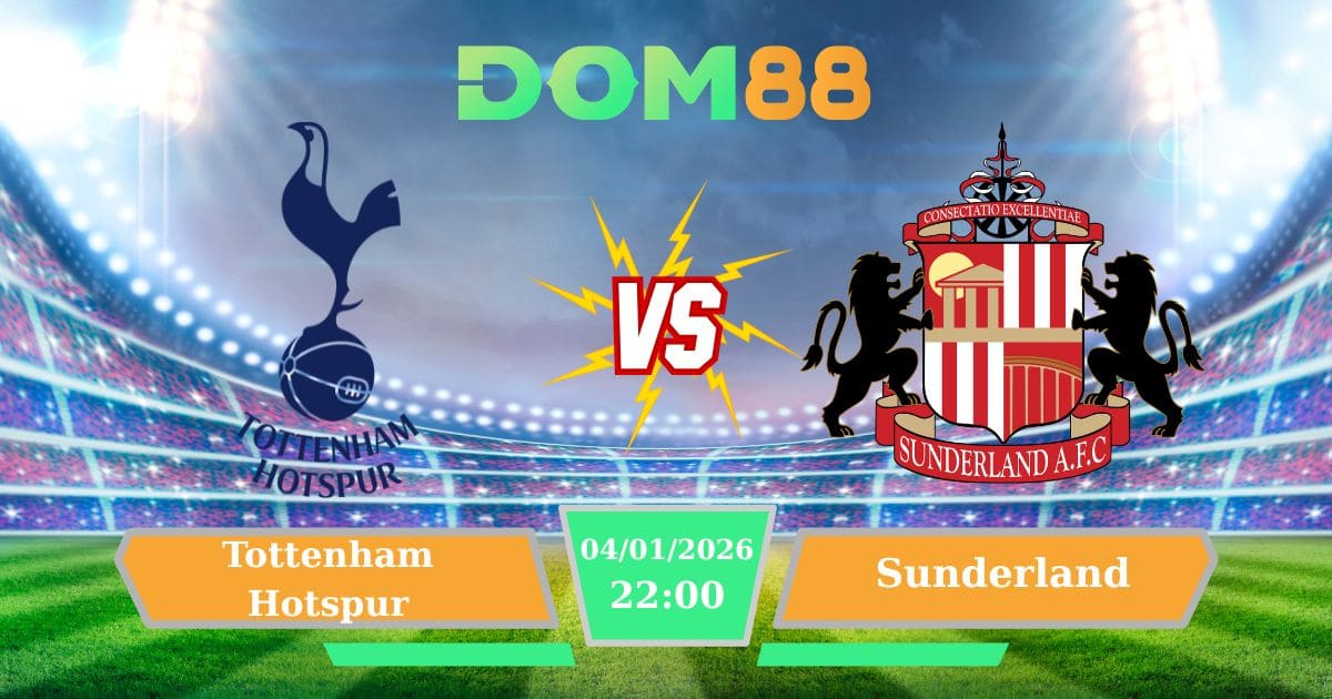 Soi Kèo Tottenham Hotspur Vs Sunderland Ngày 04/01/2026 – Vòng 20 Ngoại Hạng Anh