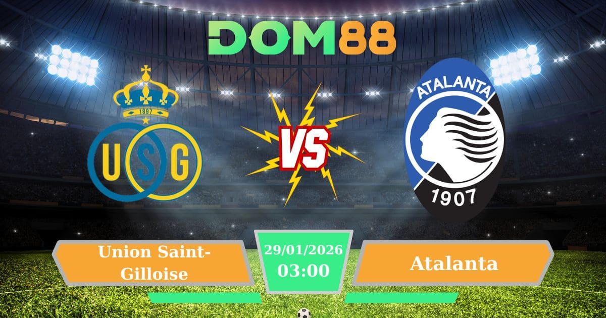 Soi Kèo Union Saint-Gilloise Vs Atalanta Ngày 29/01/2026 – Đại Chiến Cup C1 Châu Âu