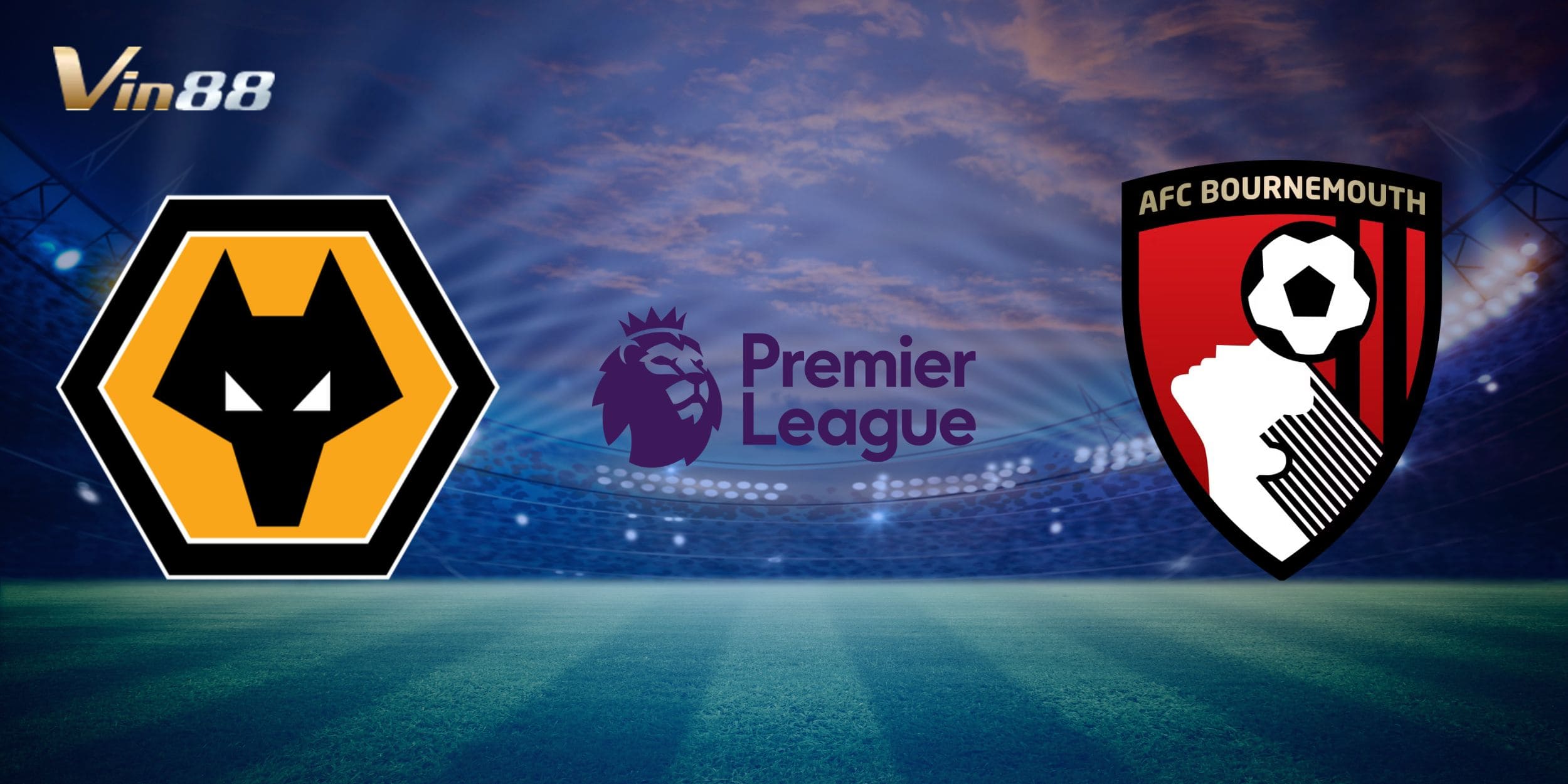 Wolverhampton Wanderers vs AFC Bournemouth mang tính bước ngoặt vòng 24
