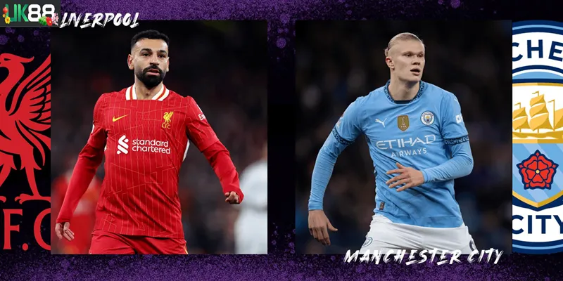 Kèo nhà cái Liverpool vs Manchester City uk88
