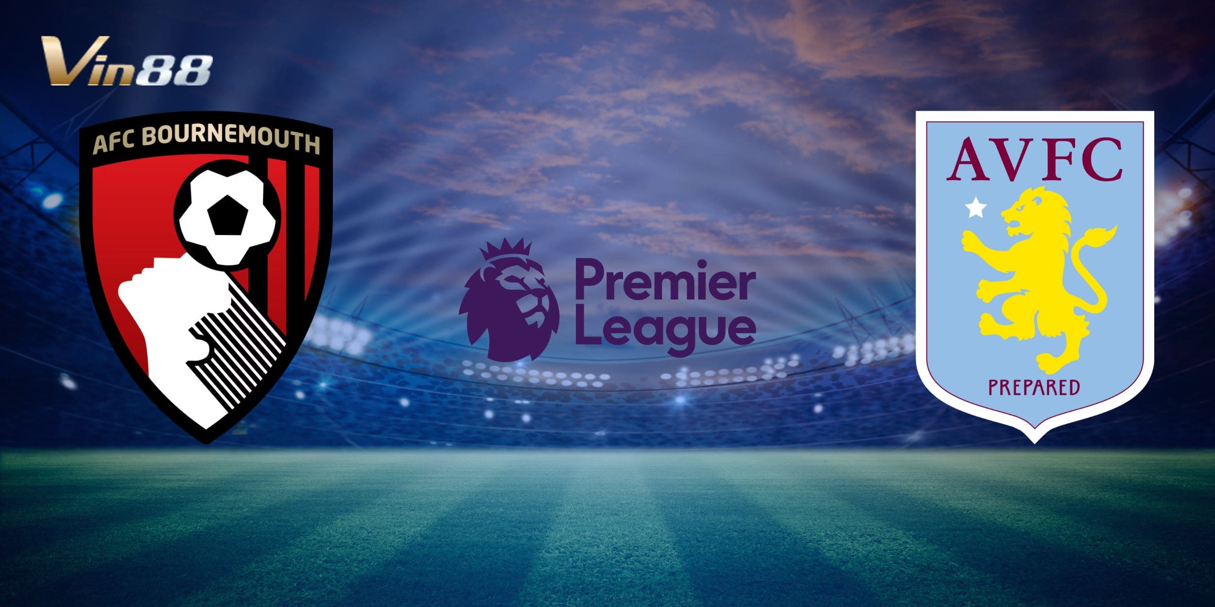 AFC Bournemouth vs Aston Villa là trận đấu giàu tính chiến thuật tại Ngoại Hạng Anh