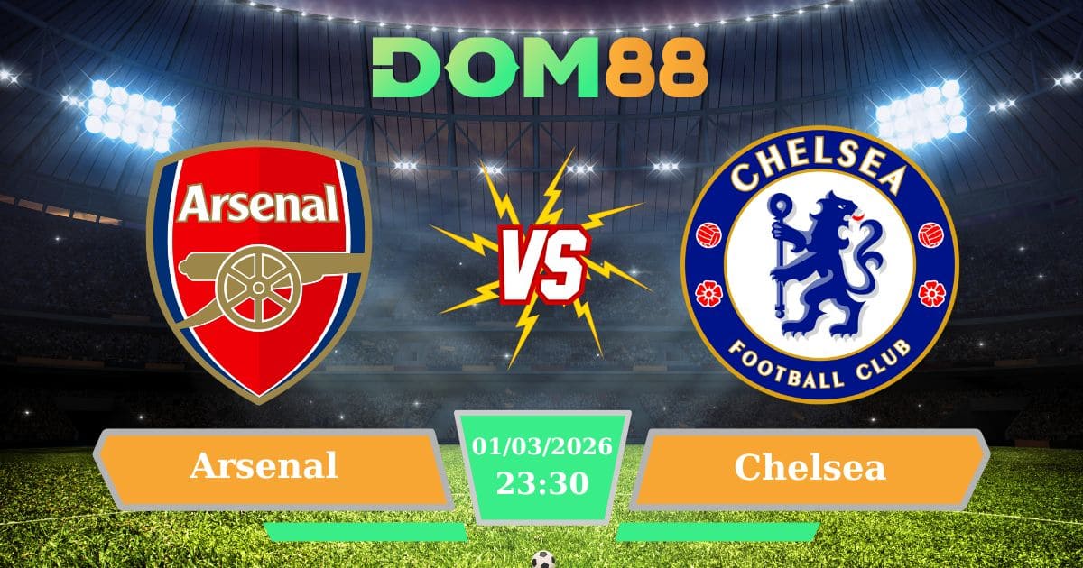 Soi Kèo Arsenal Vs Chelsea Ngày 01/03/2026 – Đại Chiến Derby London Tại Ngoại Hạng Anh