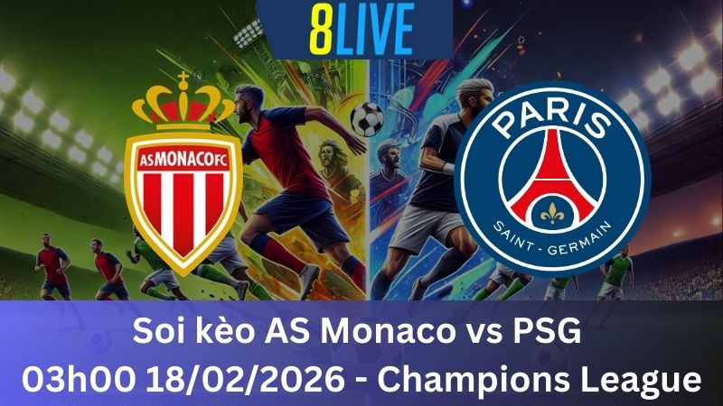 Soi kèo AS Monaco vs PSG 03h00 18/02/2026 – Champions League