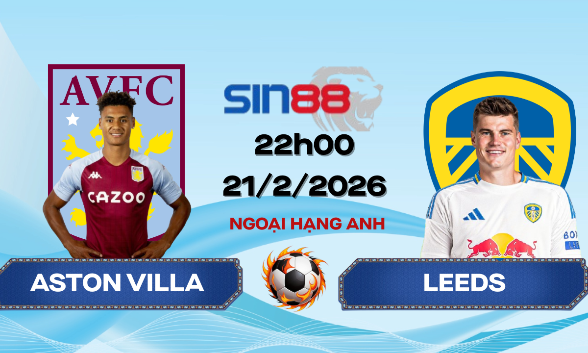 Soi kèo bóng đá Aston Villa - Leeds 22h00 ngày 21/02/2026 - Ngoại hạng Anh