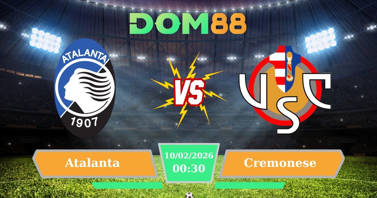 Soi Kèo Atalanta Vs Cremonese Ngày 10/02/2026 – Vòng 24 Serie A