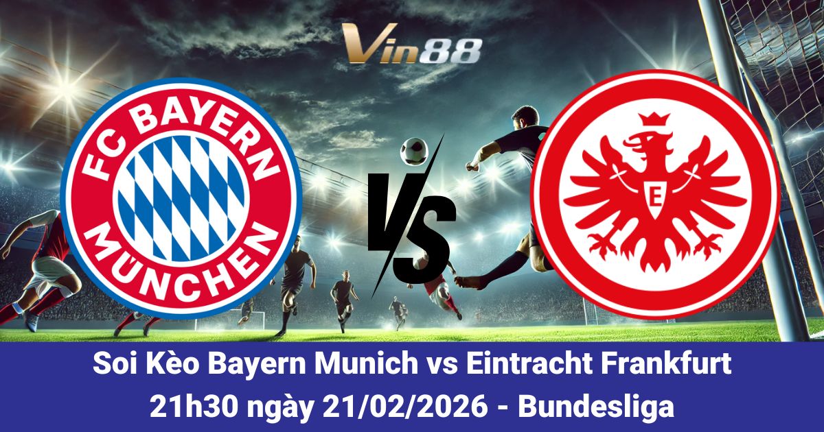 Bayern Munich Vs Eintracht Frankfurt Ngày 21/02