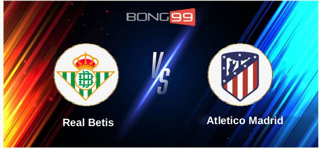 Real Betis vs Atletico Madrid