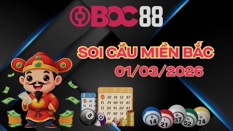BOC88 - Soi Cầu XSMB 01/03/2026