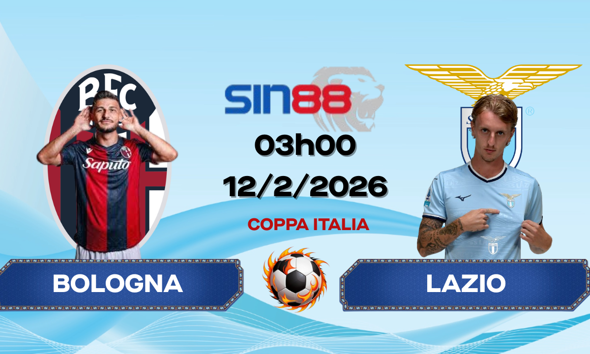 Soi kèo bóng đá Bologna – Lazio 03h00 ngày 12/02/2026 – Coppa Italia