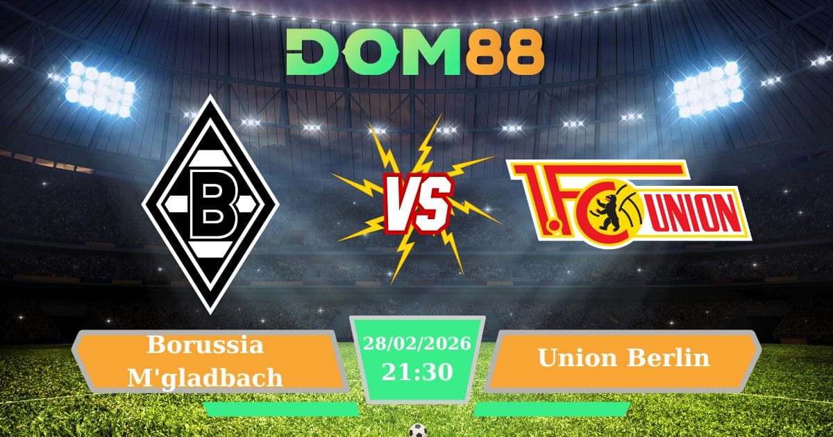 Soi Kèo Borussia M’gladbach Vs Union Berlin Ngày 28/02/2026 – Bundesliga