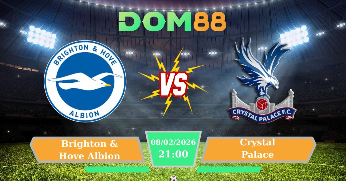 Soi Kèo Brighton Vs Crystal Palace Ngày 08/02/2026