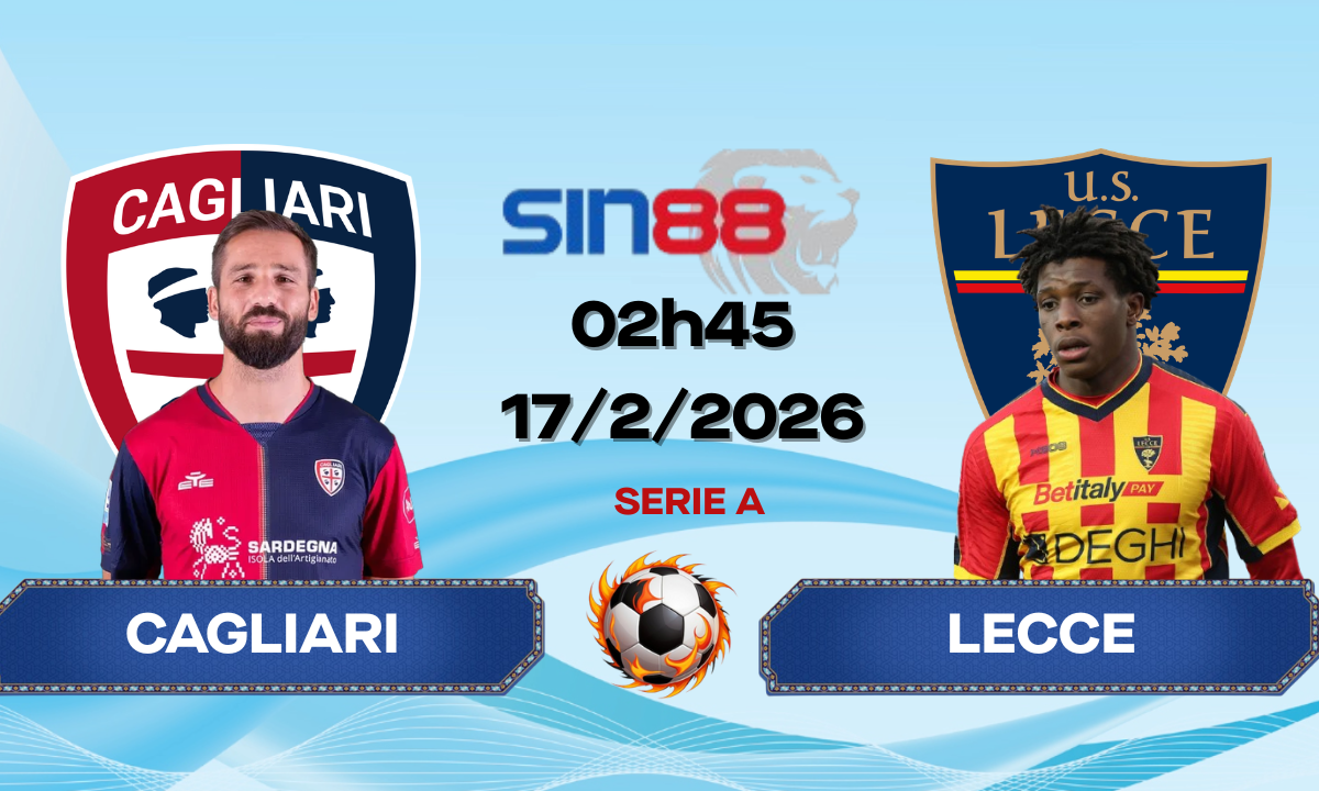 Soi kèo bóng đá Cagliari – Lecce 02h45 ngày 17/02/2026 – Serie A
