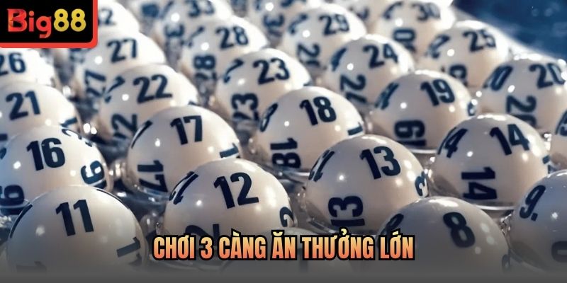 Chơi 3 càng ăn thưởng lớnChơi 3 càng ăn thưởng lớn