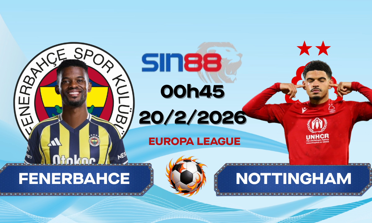 Soi kèo bóng đá Fenerbahce - Nottingham 00h45 ngày 20/02/2026 - Europa League