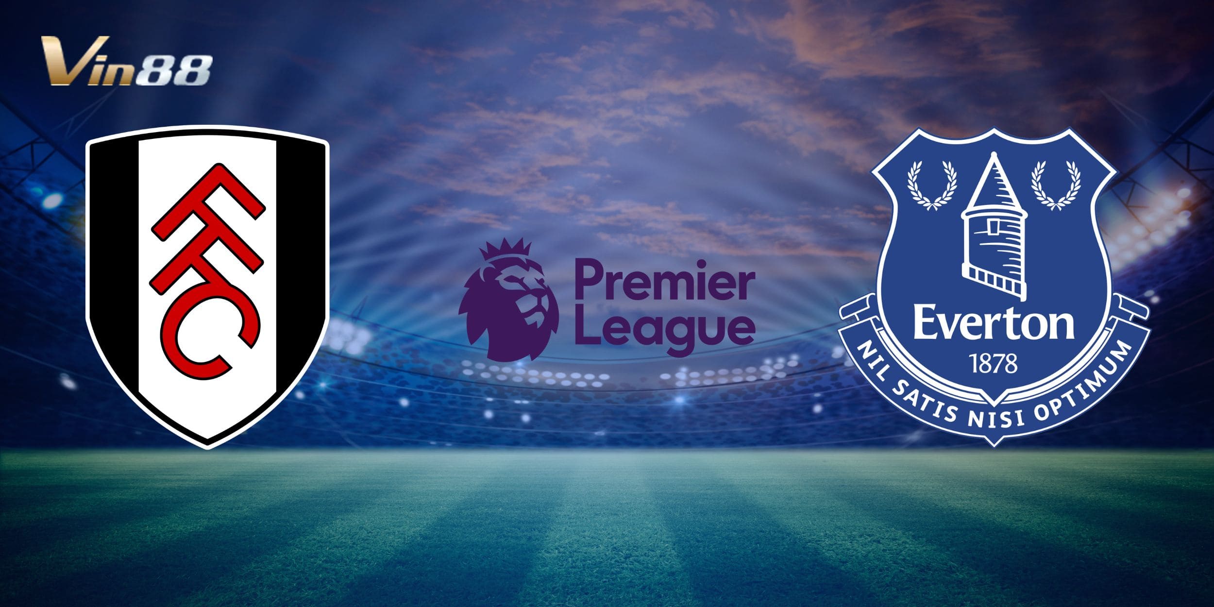 Fulham vs Everton diễn ra tại Craven Cottage với nhiều kịch bản bất ngờ