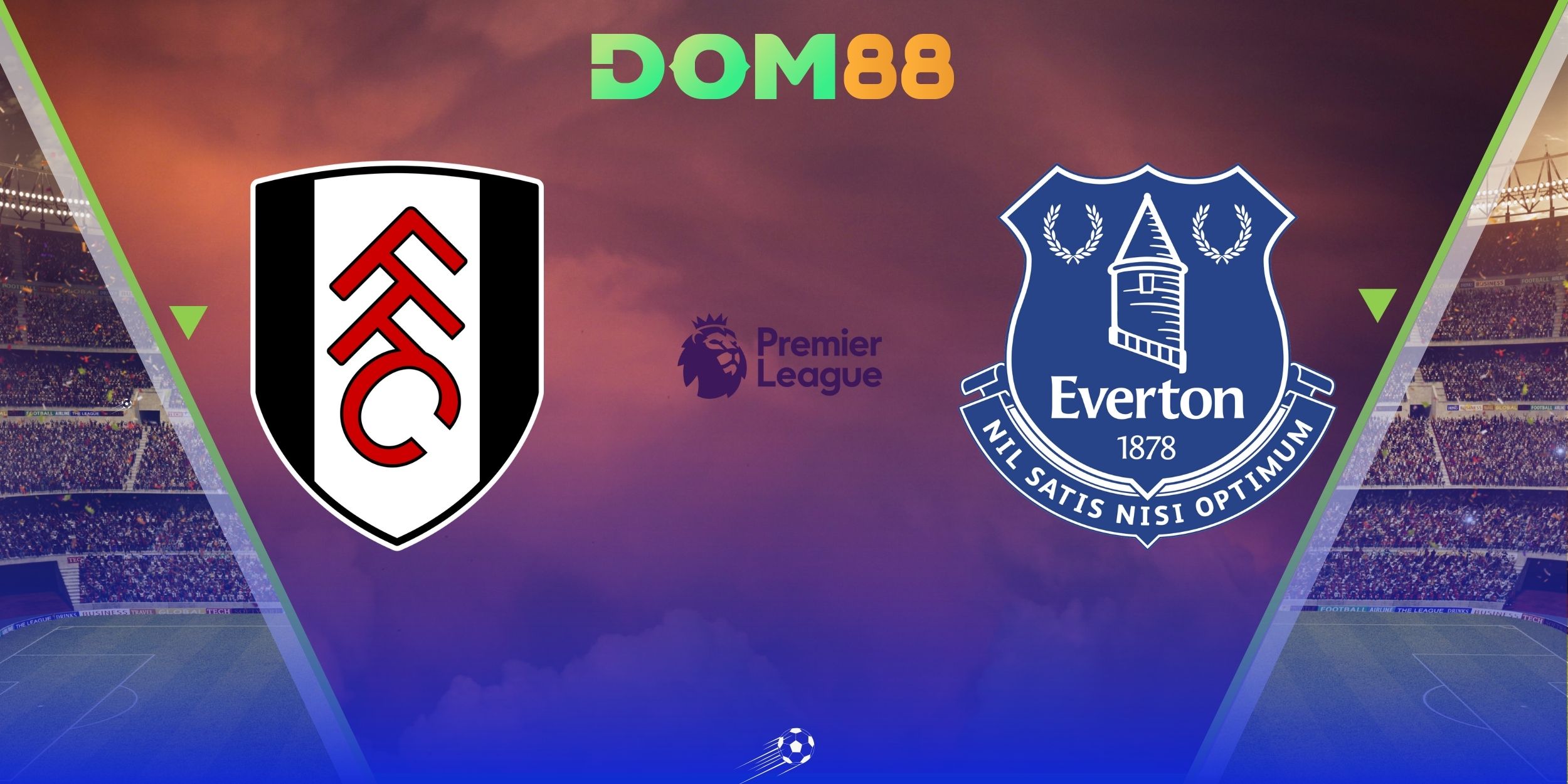 Fulham vs Everton mang tính quyết định cho cuộc đua BXH Ngoại Hạng Anh