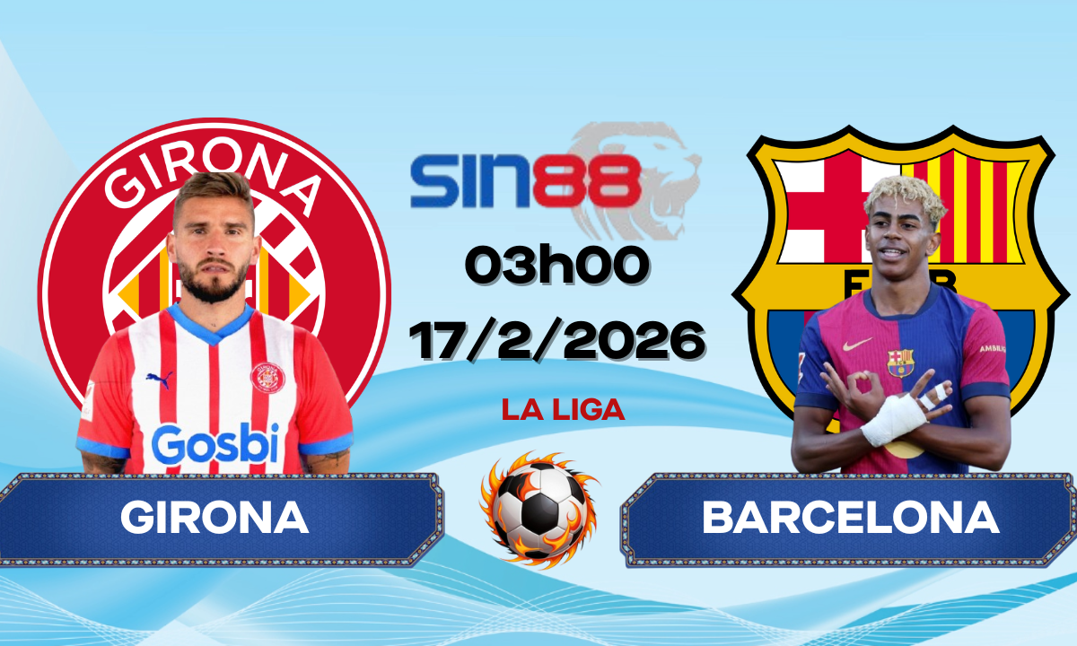 Soi kèo bóng đá Girona – Barcelona 03h00 ngày 17/02/2026 – La Liga