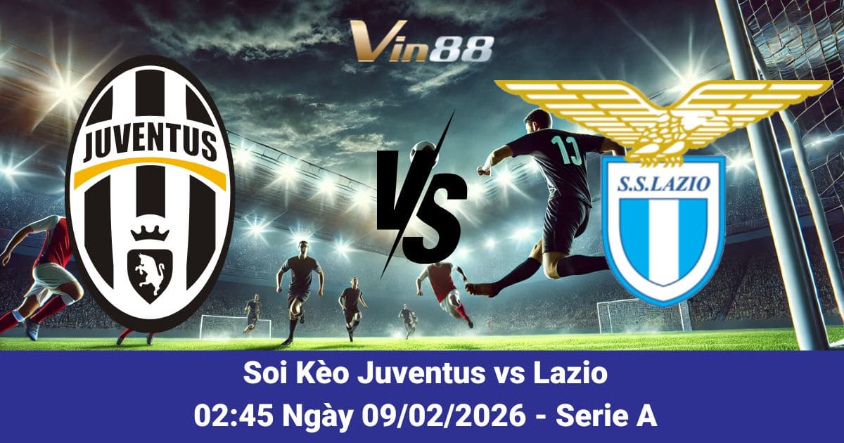 Soi Kèo Juventus Vs Lazio Ngày 09/02/2026 – Thế Trận Một Chiều Tại Vòng 24 Serie A