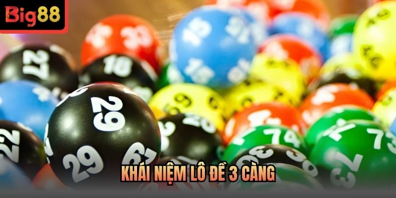 Khái niệm lô đề 3 càng