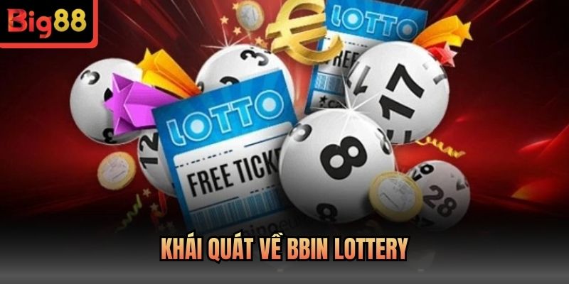 Khái quát về BBin Lottery