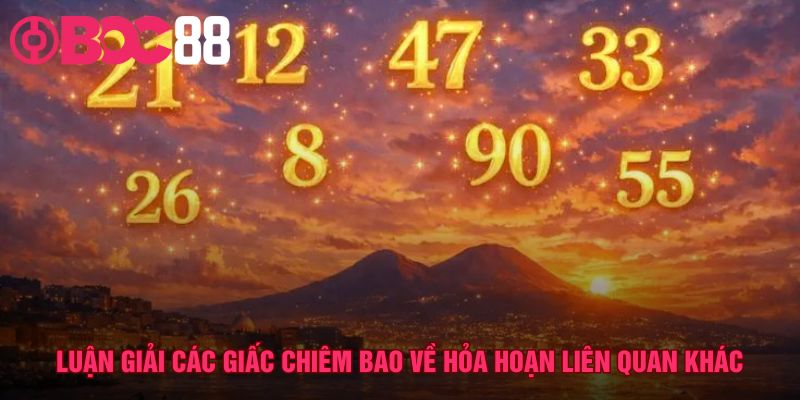 Tra cứu bộ số cho các giấc mộng hỏa hoạn phổ biến khác