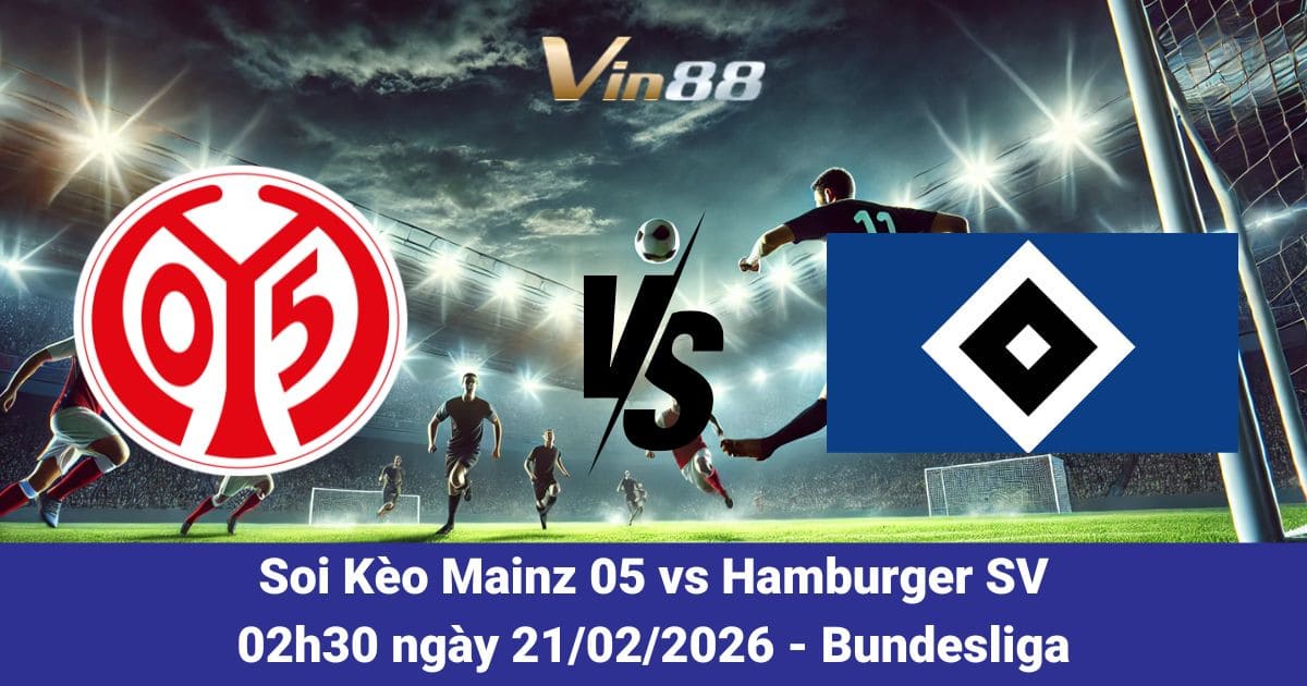 Soi Kèo Mainz 05 Vs Hamburger SV Ngày 21/02/2026 – Điểm tựa MEWA Arena Tại Bundesliga