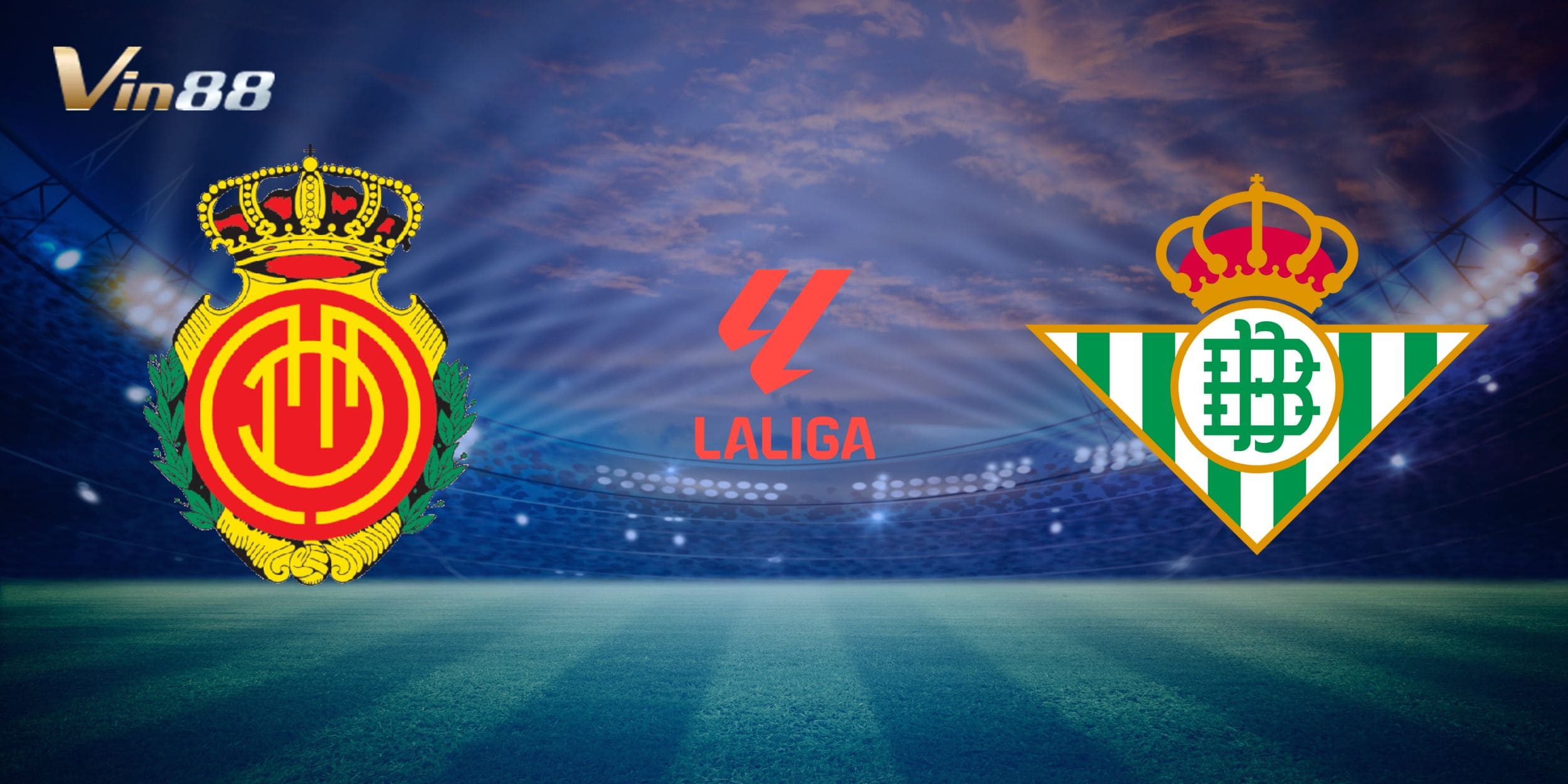 Mallorca vs Real Betis là màn đối đầu cân não tại vòng 24 La Liga