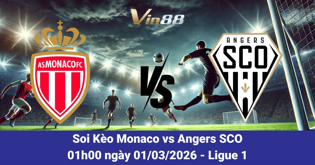 Soi Kèo Monaco Vs Angers SCO Ngày 01/03/2026