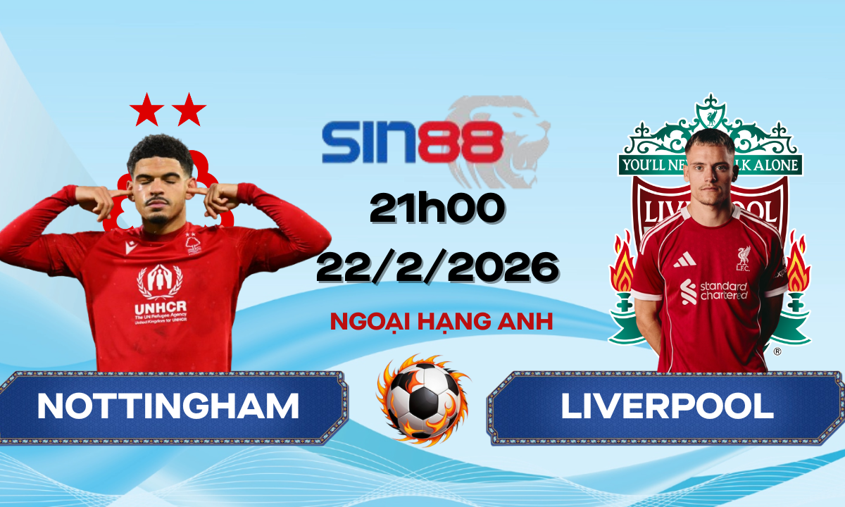Soi kèo bóng đá Nottingham - Liverpool 21h00 ngày 22/02/2026 - Ngoại hạng Anh