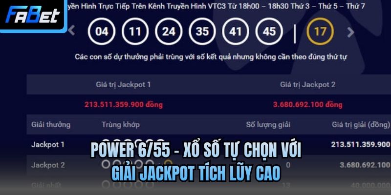 Power 6/55 – Xổ Số Tự Chọn Với Giải Jackpot Tích Lũy Cao