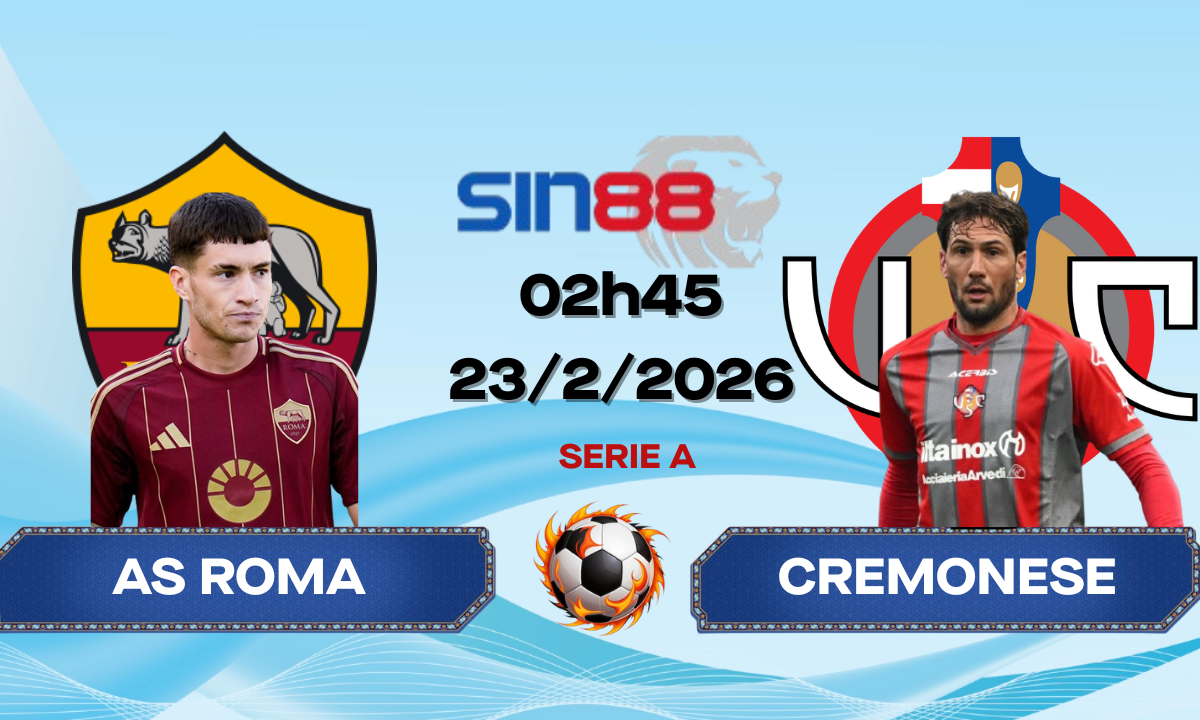 Soi kèo bóng đá AS Roma - Cremonese 02h45 ngày 23/02/2026 - Serie A