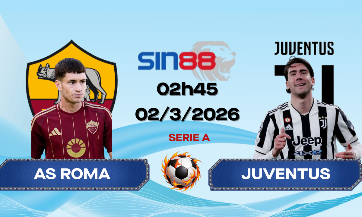 Soi kèo bóng đá AS Roma – Juventus 02h45 ngày 02/03/2026 – Serie A