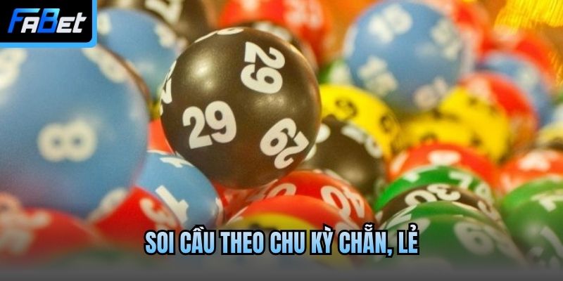 Soi cầu theo chu kỳ chẵn, lẻ