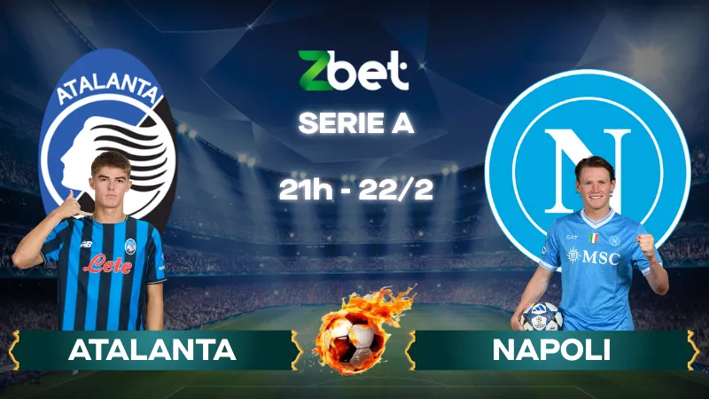 Nhận định soi kèo Atalanta vs Napoli - 21h00 22/02/2026 - Serie A