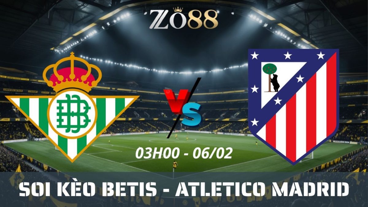 Soi kèo nhà cái Betis vs Atletico Madrid – 06/02/2026 03h00 Copa del Rey
